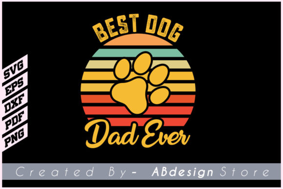Best Dog Dad Ever T-Shirt Design Svg Dog