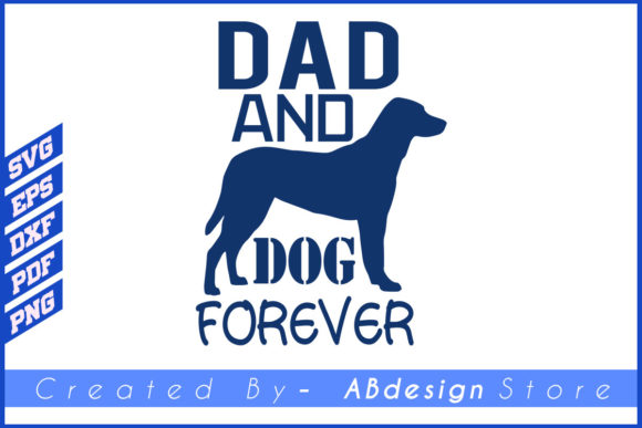 Dad and Dog Forever SVG Design T-Shirt
