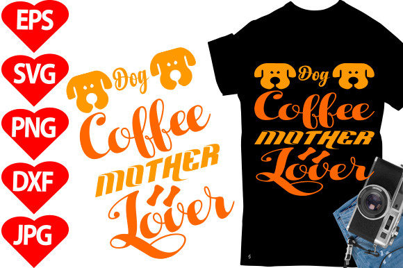 Dog Coffee Mother Lover