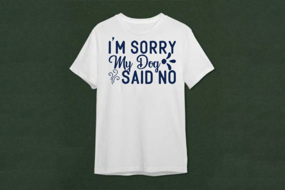I’m Sorry, My Dog Said No