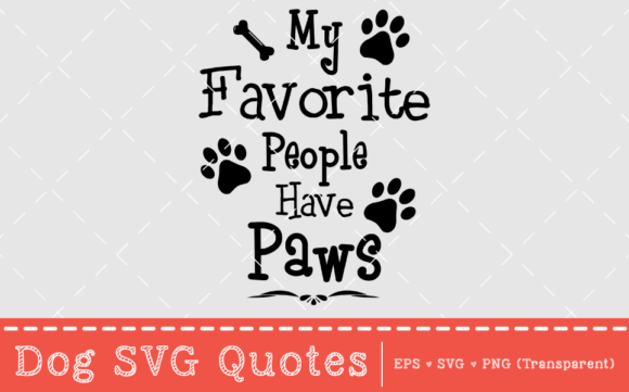 My Favourite People Have Paws – SVG Quote